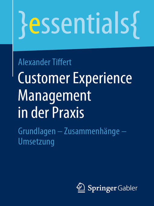 Title details for Customer Experience Management in der Praxis by Alexander Tiffert - Available